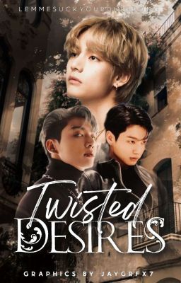 TWISTED DESIRES♡ ||•Gguktaekook•||