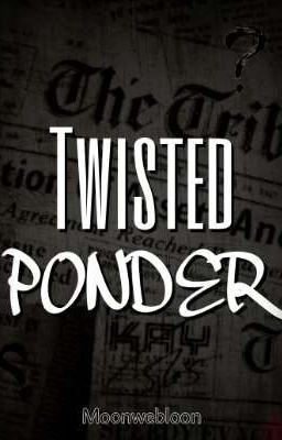 Twisted ponder ©