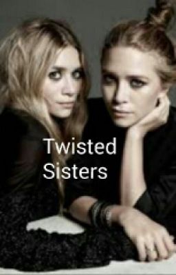 Twisted Sisters (Unedited)