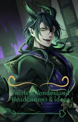 Twisted Wonderland Headcanons & scenarios 