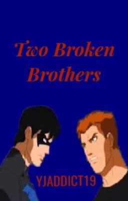 Two Broken Brothers (YOUNG JUSTICE AU)