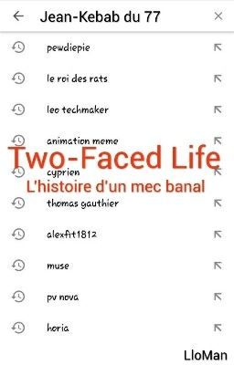 Two-Faced Life [EN COURS]