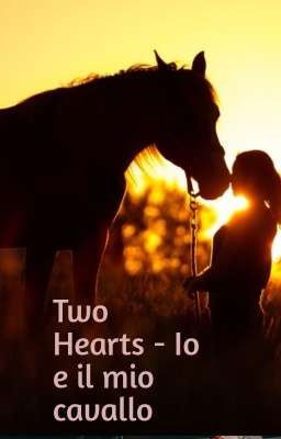 Two Hearts - Io e il mio cavallo 