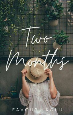 TWO MONTHS