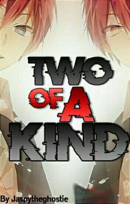 Two Of A Kind {Karmagisa}