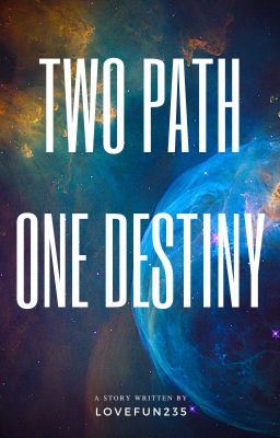 TWO PATH ONE DESTINY