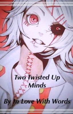 Two Twisted Up Minds (Juuzou X Reader One-shot)