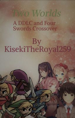 Two Worlds (A DDLC and Four Swords Crossover)