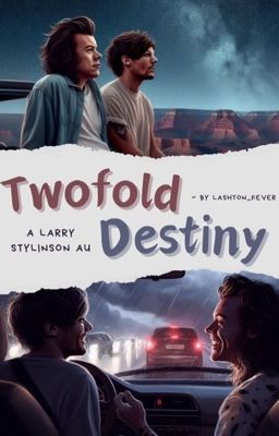 Twofold Destiny | Larry Stylinson