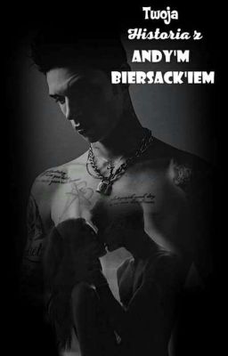 Twoja Historia Z Andy'm Biersack'iem 💕 (Skończone) 