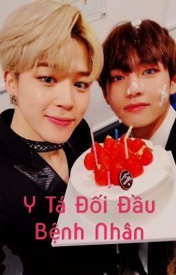 [Twoshort]♡Y Tá Đối Đầu Bệnh Nhân♡ -- VMin --