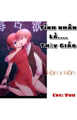 [ Twoshot] [ Tình Nhân Là Thầy Giáo]