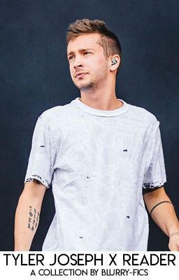 Tyler Joseph x Reader