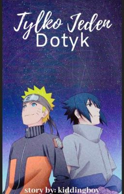 Tylko jeden dotyk//SasuNaru //TOM 1