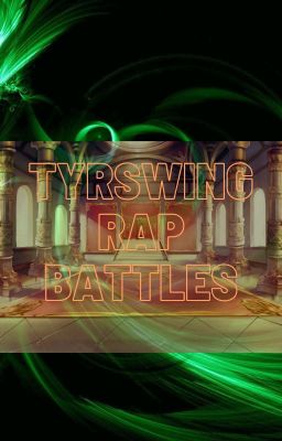 Tyrswing's Rap Battles