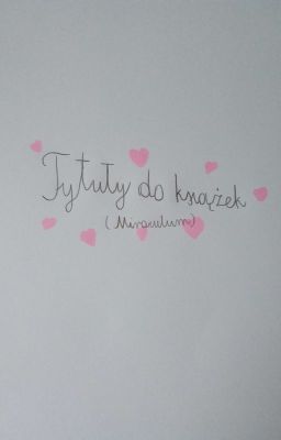 Tytuły do książek miraculum🔒