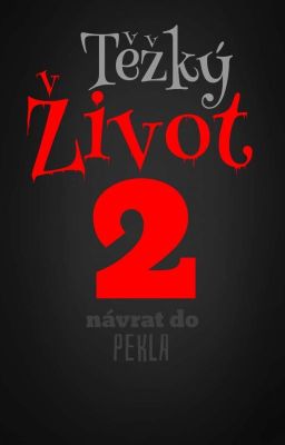 Těžký život 2- návrat do pekla