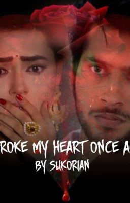 U broke my heart once again - SS RagLak ✔️