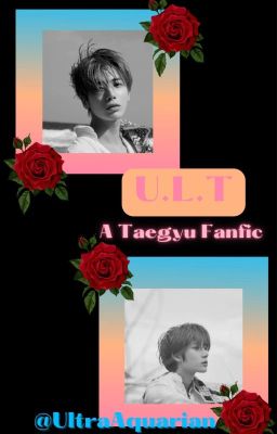 U.L.T | TXT Taegyu FF ✅