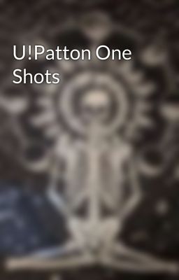 U!Patton One Shots