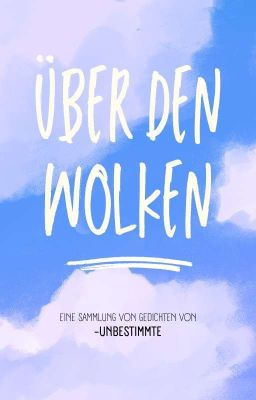 Über den Wolken | Eine Sammlung von Gedichten