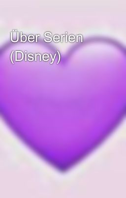 Über Serien (Disney)