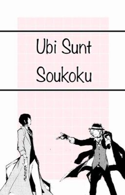 Ubi Sunt - Soukoku Oneshoty