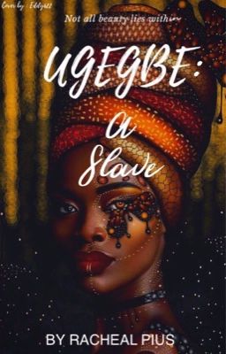 UGEGBE: A Slave