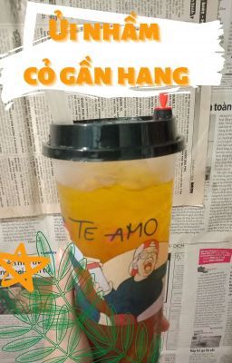 Ủi Nhầm Cỏ Gần Hang