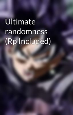 Ultimate randomness  (Rp Included)