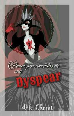 Últimos pensamientos de una Dyspear