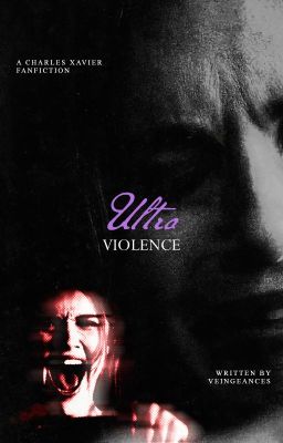 ULTRAVIOLENCE ━━ Charles Xavier ✓