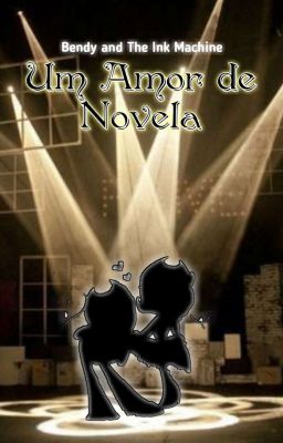 Um Amor De Novela - Bendy and The Ink Machine