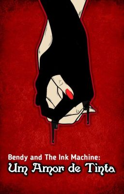 Um Amor de Tinta - Bendy and The Ink Machine