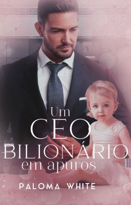 Um CEO Bilionário Em Apuros: (Degustação, Livro Completo na Amazon.)