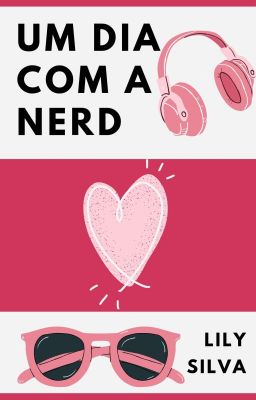 Um Dia Com A Nerd (Projeto Reconstruindo) 