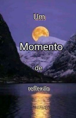 Um momento de reflexão