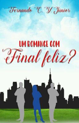 Um romance com um final feliz? - [Concluído]