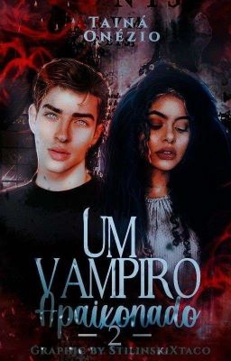 Um Vampiro Apaixonado 2 (Concluído )