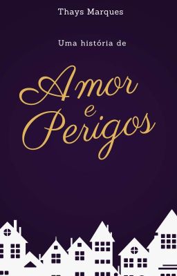 Uma História de Amor e Perigos