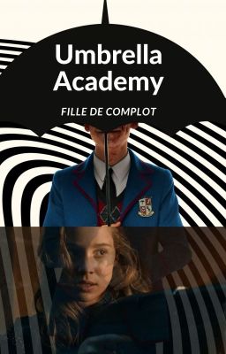 Umbrella academy ( Fille de complot ) [TERMINÉE] TOME 1