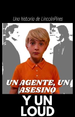 Un Agente, Un Asesino Y Un Loud