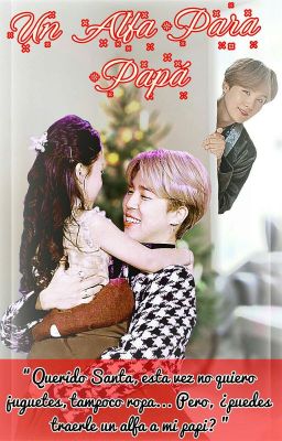 Un Alfa Para Papá 🎄🌠 || Yoonmin || omegaverse 