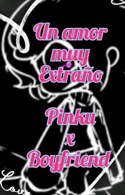 Un amor muy extraño Bf x Pink Imposter 