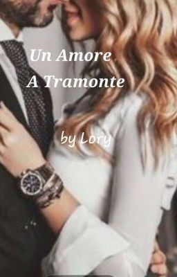 Un amore a Tramonte   (Amore Completa)