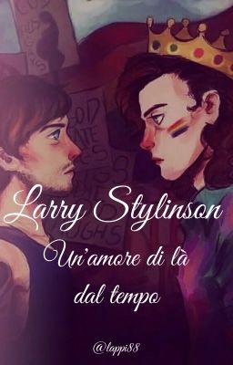 Un amore di là dal tempo - Larry Stylinson #Wattys2016