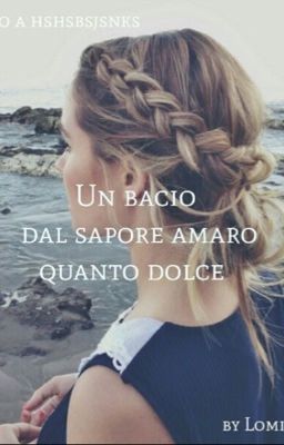 Un Bacio Amaro Quanto Dolce 