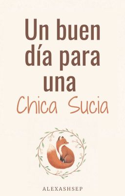 Un buen día para una chica sucia