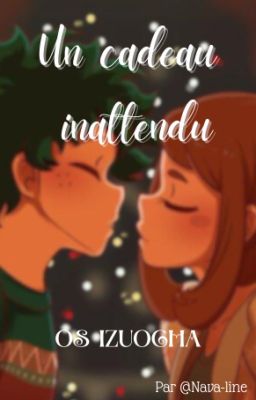 Un cadeau inattendu - MHA - Izuocha - OS