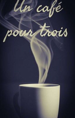 Un Café Pour Trois